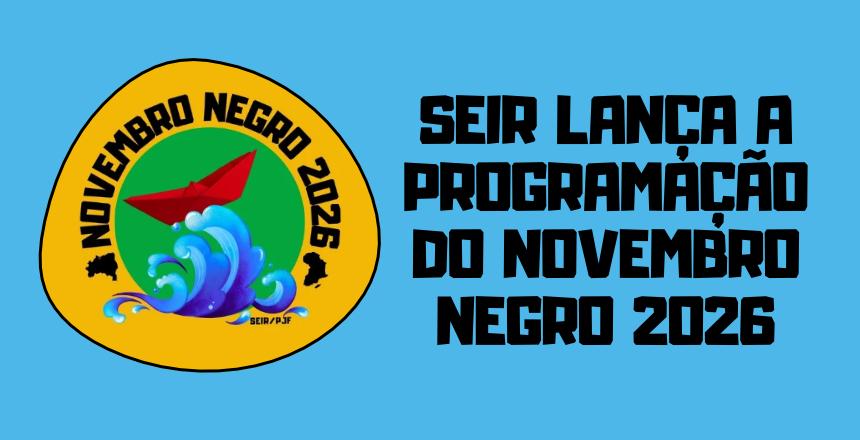 Novembro Negro 2026: Juiz de Fora prepara ampla programação até 30/11